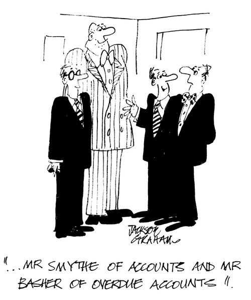 '...Mr Smythe of accounts and Mr Basher of overdue accounts'.