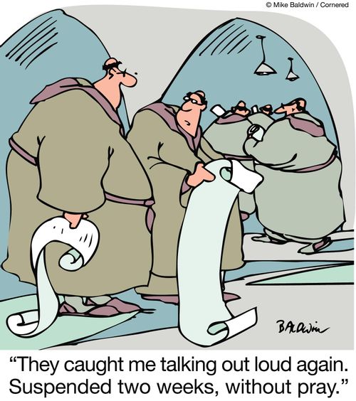 'They caught me talking out loud again. Suspended two weeks, without pray.'