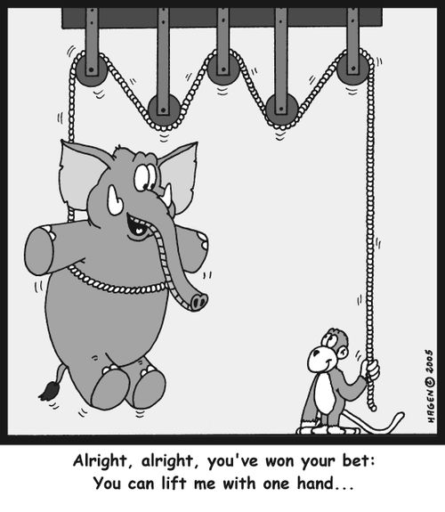 'Alright, alright, you've won your bet: You can lift me with one hand...'