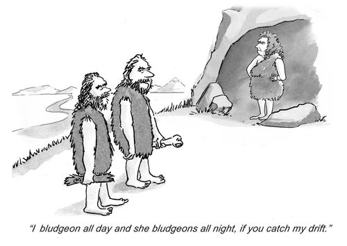 'I bludgeon all day and she bludgeons all night, if you catch my drift.'