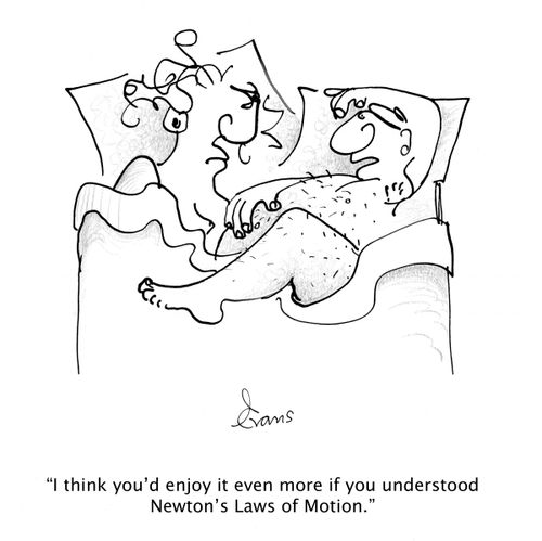 'I think you'd enjoy it even more if you understood Newton's Laws of Motion.'