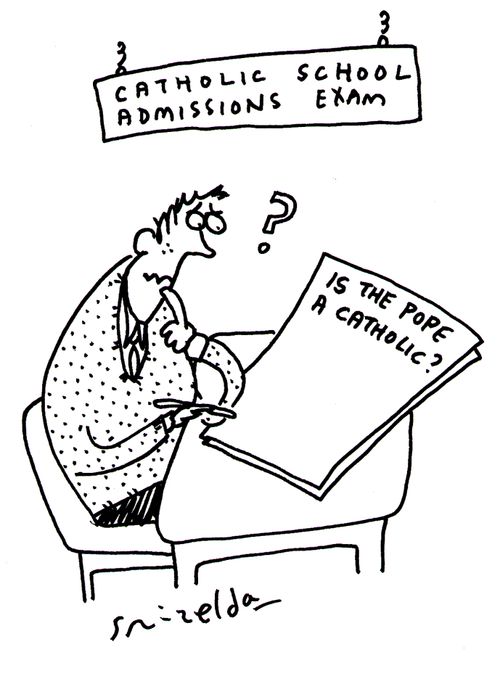 Catholic school admissions exam - Q: Is the Pope a catholic?