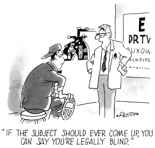 'If the subject should ever come up, you can say you're legally blind.'