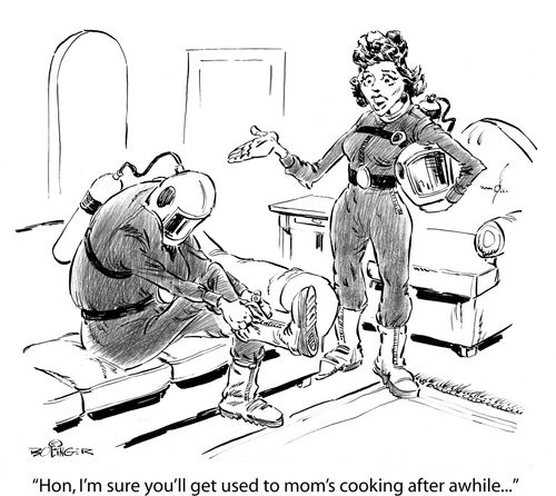 'Hon, I'm sure you'll get used to mom's cooking after awhile...'