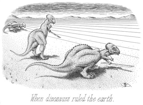 When dinosaurs ruled the earth.