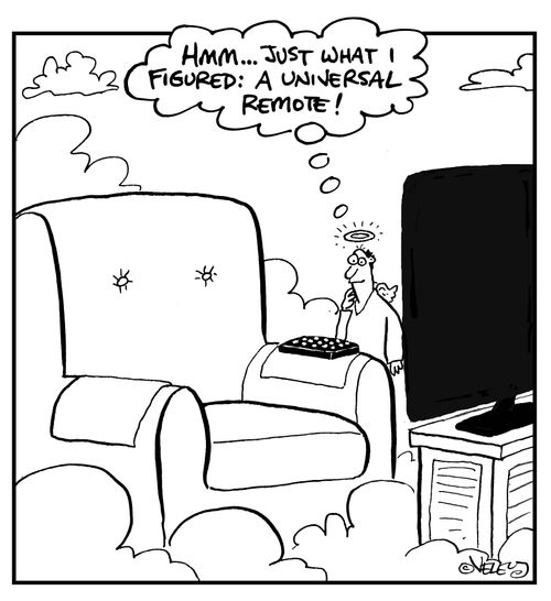 "Hmmm... Just what I figured: a universal remote!"