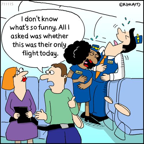 "I don't know what's so funny. All I asked was whether this was their only flight today."