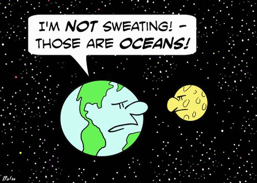 'I'm NOT sweating -- those are OCEANS!'