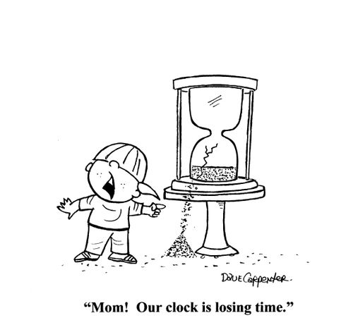 'Mom!  Our clock is losing time.'