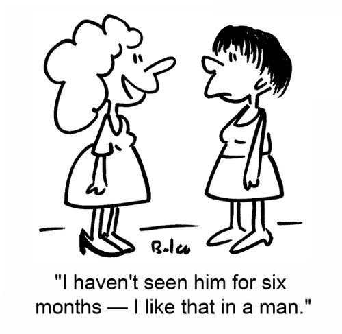 'I haven't seen him in six months -- I like that in a man.'