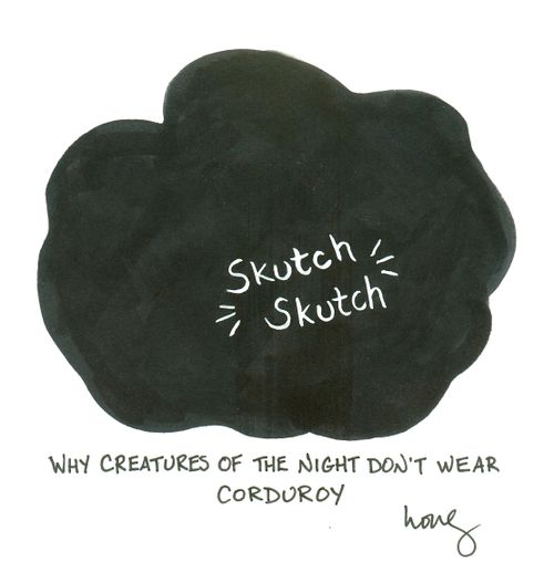 Why Creatures Of The Night Don't Wear Corduroy