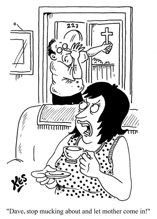 "Stop mucking about and let mother come in!"