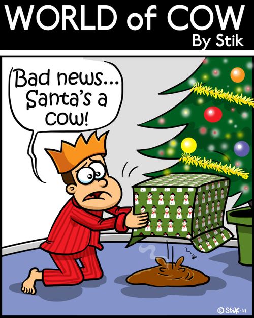 'Bad news...Santa's a cow!'