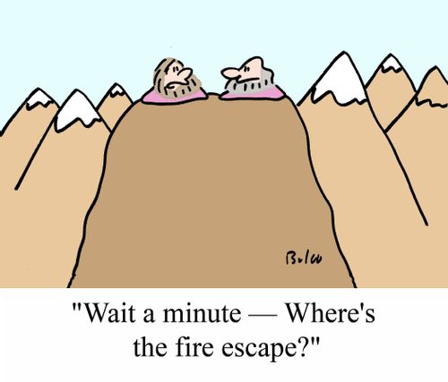"Wait a minute - Where's the fire escape?"