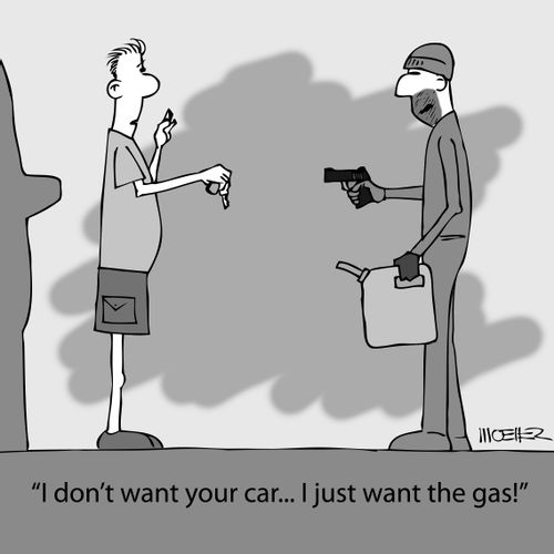 'I don't want your car... I just want the gas!'