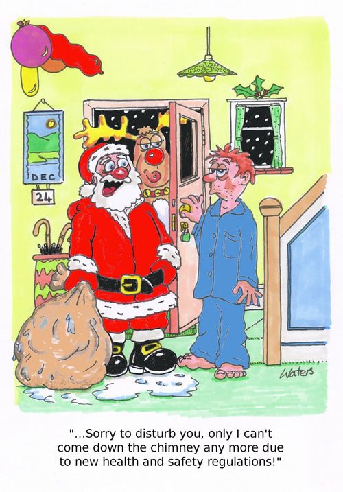 'Sorry to disturb you, only I can't come down the chimney anymore due to new health and safety regulations!'
