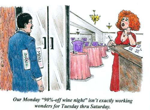 'Our Monday night '90-off wine night' isn't exactly working wonders for Tuesday thru Saturday.'