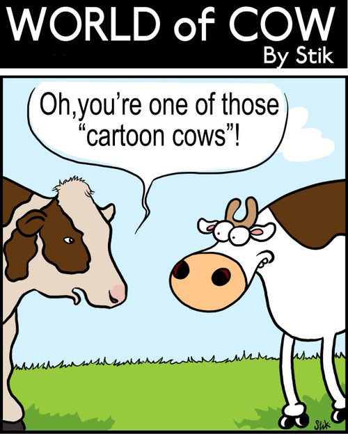 Oh, you're one of those 'cartoon cows'!