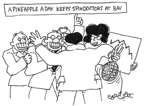 A pineapple a day keep spindoctors at bay.