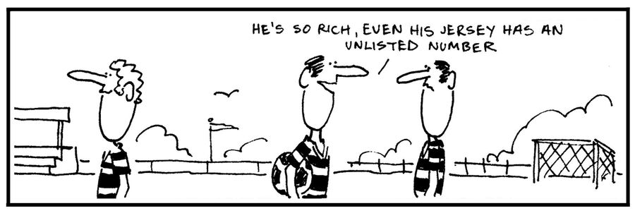 'He's so rich, even his jersey has an unlisted number.'