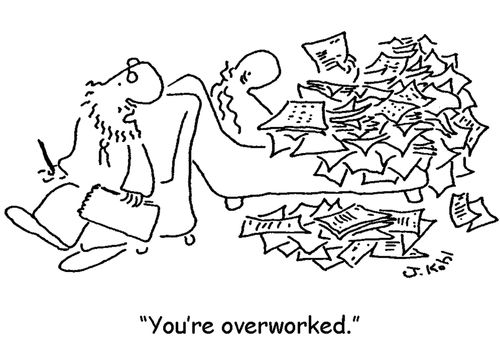 'You're overworked.'