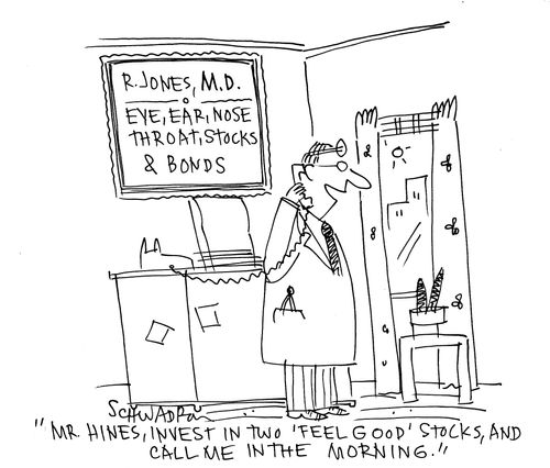 'Mr Hines, invest in two 'feel good' stocks, and call me in the morning.'
