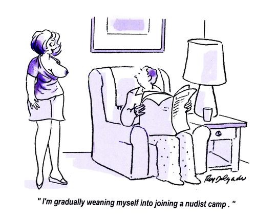 'I'm gradually weaning myself into joining a nudist camp.'