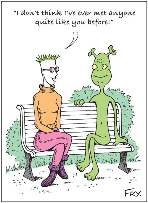 Woman: 'I don't think I've ever met anyone quite like you before!'