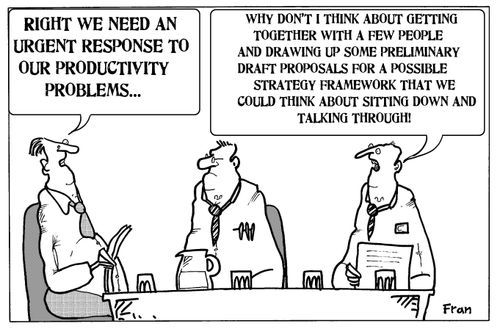 'Right we need an urgent response to our productivity problems...'
