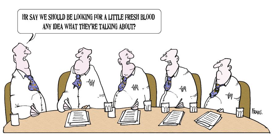 'HR says we should be looking for a little fresh blood any idea what they're talking about?'