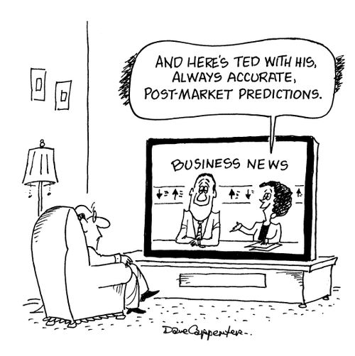 'And here's Ted with his, always accurate, post-market predictions.'