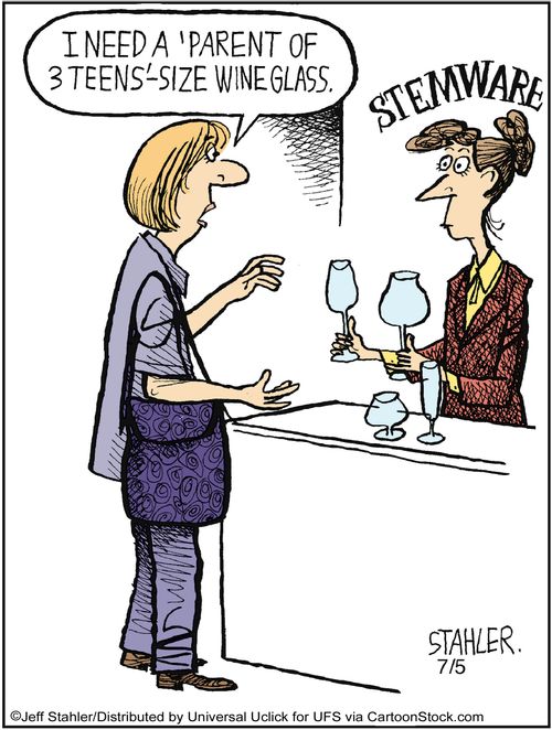 'I need a 'parent of three teens'-size glass.'