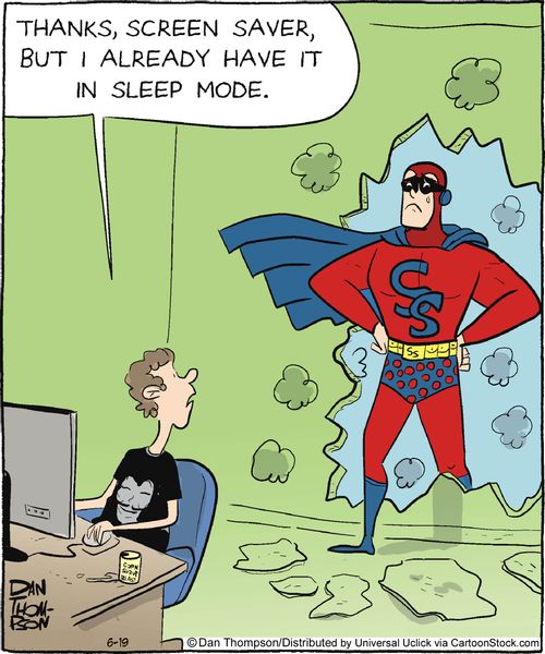 'Thanks, screen saver, but I already have it in sleep mode.'
