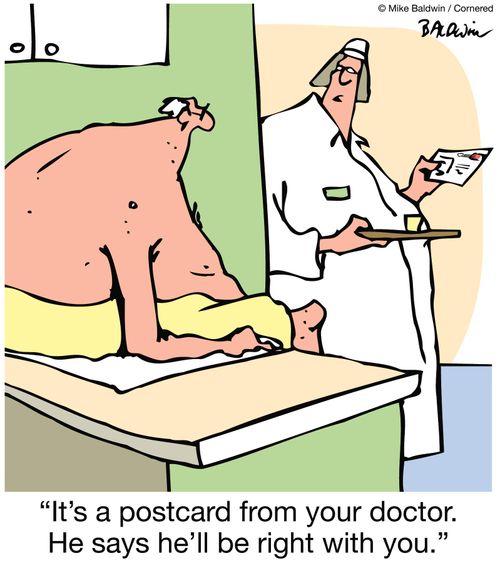 'It's a postcard from your doctor. He says he'll be right with you.'