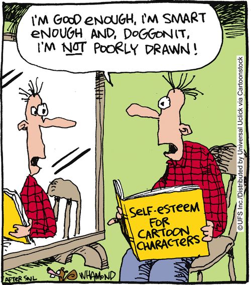 'I'm good enough, I'm smart enough and, doggonit, I'm not poorly drawn!'
