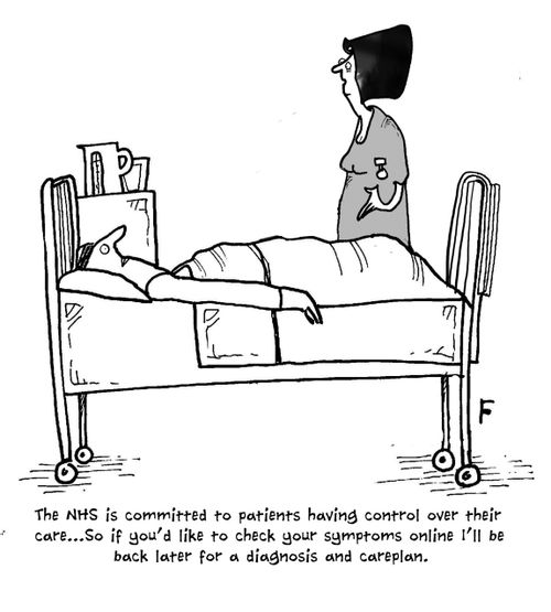 'The NHS is committed to patients having control over their care...So if you'd like to check your symptoms online I'll be back later for a diagnosis and careplan.'