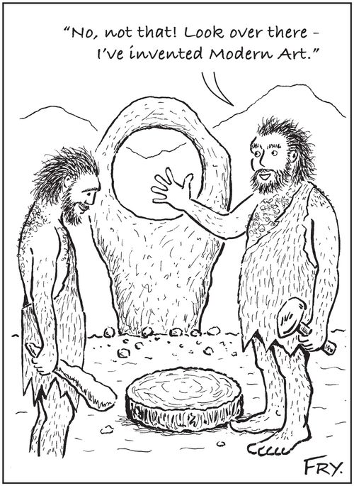 'No, not that! Look over there - I've invented Modern Art.'