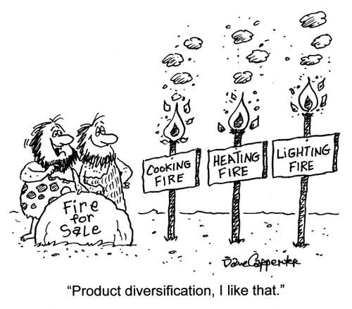 'Product diversification, I like that.'