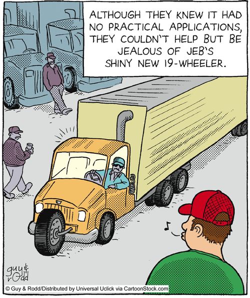 Although they knew it had no practical applications, they couldn't help but be jealous of Jeb's shiny new 19-wheeler.