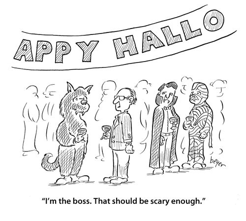Company Halloween Party. 'I'm the boss. That should be scary enough.'