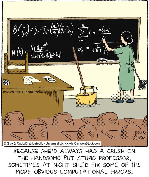 Because she'd always had a crush on the handsome but stupid professor, sometimes at night she'd fix some of his more obvious computational errors.