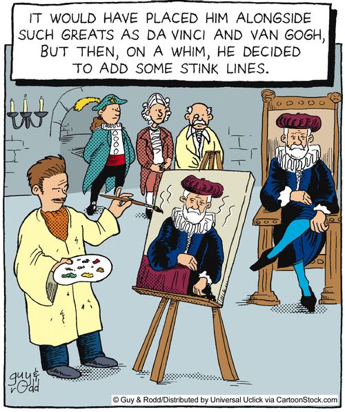 It would have placed him alongside such greats as Da Vinci and Van Gogh, but then, on a whim, he decided to add some stink lines.