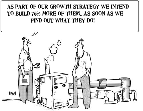 'As part of our growth strategy we intend to build 76% more of them...as soon as we find out what they do!'