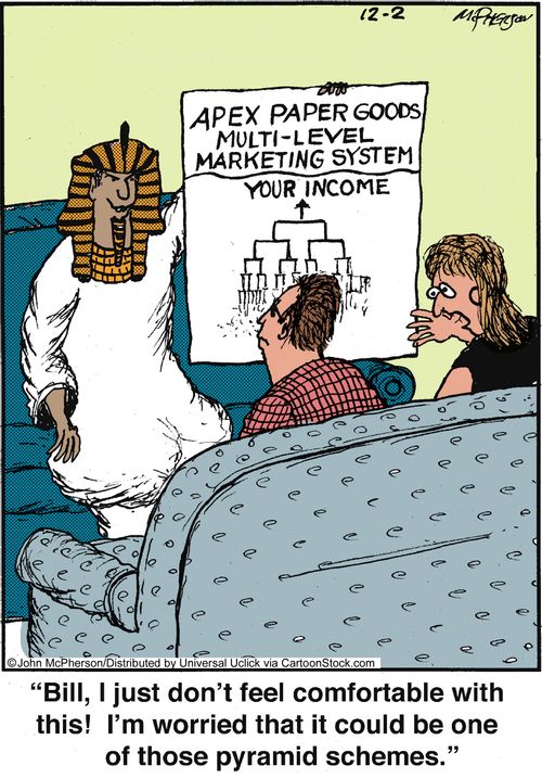'Bill, I just don't feel comfortable with this! I'm worried that it could be one of those pyramid schemes.'