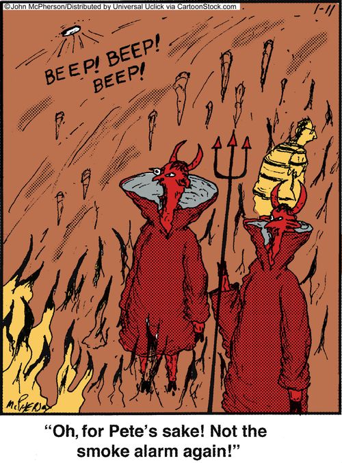 'Oh, for Pete's sake! Not the smoke alarm again!'