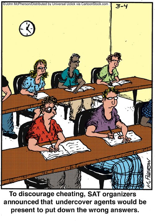 To discourage cheating, SAT organizers announced that undercover agents would be present to put down wrong answers.'