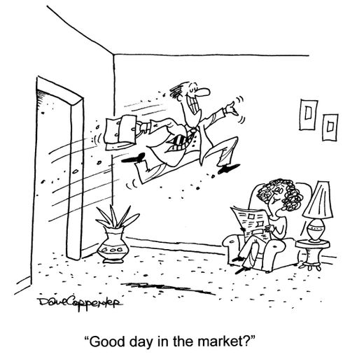 'Good day in the market?'