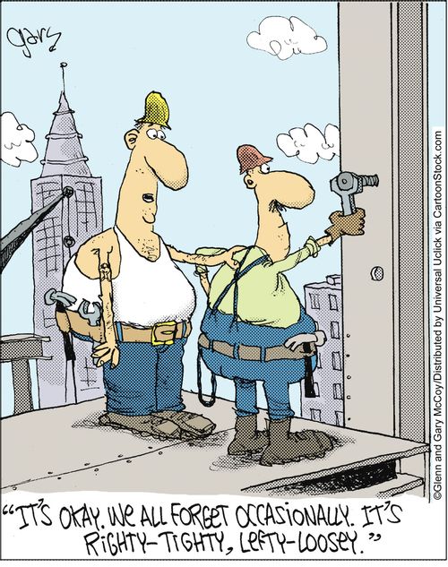 'It's okay. We all forget occasionally. It's righty-tighty, lefty-loosey.'