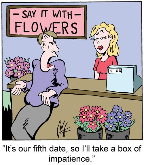 'It's our fifth date, so I'll take a box of impatience.'