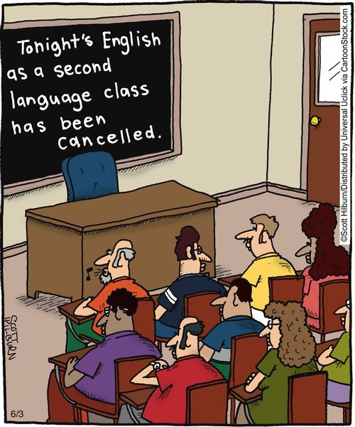 Tonight's English as a second language class has been cancelled,